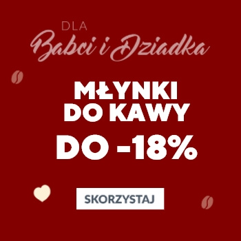 Młynki do kawy na Dzień Babci i Dziadka -18%